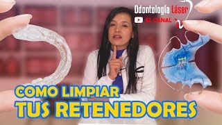 Cómo limpiar tus retenedores  Odontología Láser [upl. by Alvina]