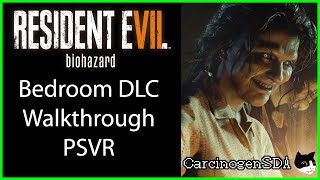 Resident Evil 7 PSVR  Bedroom DLC Walkthrough [upl. by Lletnohs251]