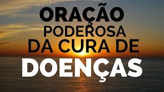 Oração Poderosa da cura de doenças [upl. by Rednaeel]