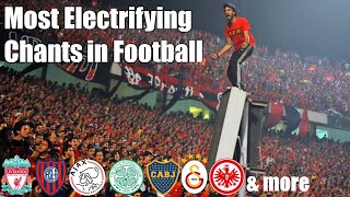 Most Electrifying Chants In Football  With Lyrics [upl. by Yreved]