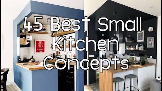 45 BEST SMALL KITCHEN CONCEPTS  Kitchen designs and Setup  Simple and Fantastic [upl. by Thorfinn]