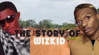 The Story Of Wizkid  Before The Fame [upl. by Healion600]