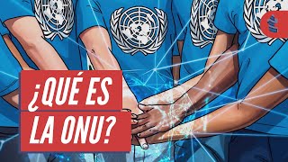 ¿Qué es la ONU Historia y funciones [upl. by Imrots]