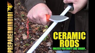 Ceramic Rods UnlessYou Dont Like Sharp  Preparedmind101 [upl. by Ahsyle]