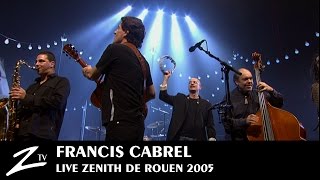 Francis Cabrel  En Concert au Zénith de Rouen  FULL LIVE HD [upl. by Waldron]