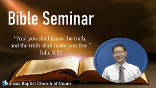 Bible Seminar Day 1  Pastor James Park [upl. by Ahsad66]