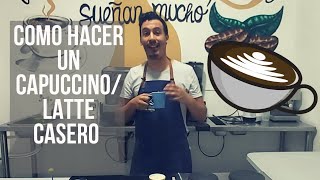 COMO HACER UN CAPUCCINOLATTE CASERO Sin Maquina Expresso [upl. by Aoket]