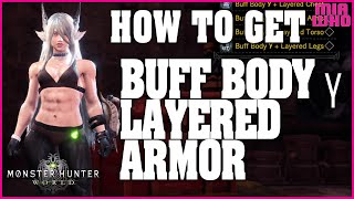 How to get Buff Body y Layered Armor  Monster Hunter World Iceborne [upl. by Ennayehc]