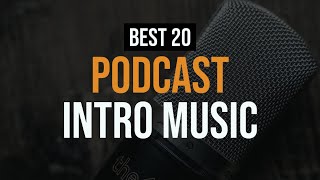 Royalty Free Music For Podcast Intro 20 Best Intros For Podcasts [upl. by Ayaladnot666]