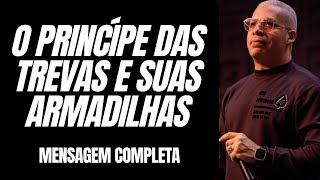 Pr Junior Trovão  O PRÍNCIPE DAS TREVAS E SUAS ARMADILHAS [upl. by Whitehouse]