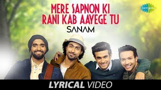 Mere Sapnon Ki Rani  SANAM  Lyrical Video [upl. by Drain]