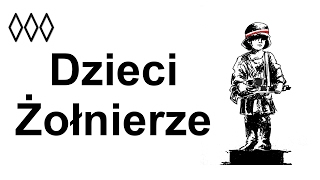 Dzieci żołnierze [upl. by Morley]