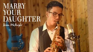 Marry Your Daughter  Brian McKnight Saxophone Cover by Desmond Amos [upl. by Aggappora598]