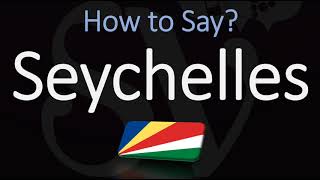 How to Pronounce Seychelles CORRECTLY [upl. by Bonucci]