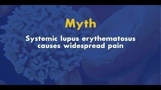 Common Lupus Myths Lupus Causes Widespread Pain [upl. by Fulton596]