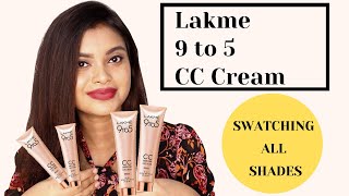 Lakme 9 to 5 CC Cream Review  Demo  All Shades Swatches  How to Choose Your Correct Shade [upl. by Eenitsed76]