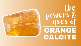 Orange Calcite Spiritual Meaning Powers And Uses [upl. by Dewhirst]