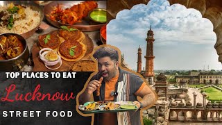 TOP PLACES TO EAT IN LUCKNOW  LUCKNOW STREET FOOD [upl. by Sakram722]