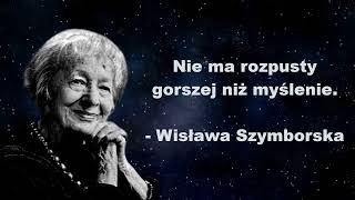 Złote Myśli Cytaty Wisławy Szymborskiej [upl. by Siloa]