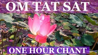 Om Tat Sat Chant  One Hour Peaceful Music  Reduce Stress amp Anxiety [upl. by Beore576]