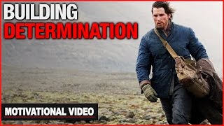 Building Determination  Motivational Video [upl. by Elfrieda]