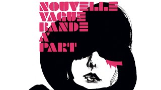 Nouvelle Vague  Bande à Part Full Album [upl. by Anniahs621]