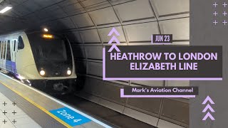 Heathrow to Central London  Part 1  Elizabeth Line [upl. by Eveiveneg531]