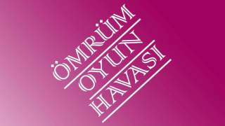 ÖMRÜM OYUN HAVASI ÇALMALIK ŞARKI [upl. by Miza]