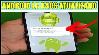 Como Deixar o Android do Celular LG K40s Atualizado Para a Última Versão [upl. by Oalsinatse]