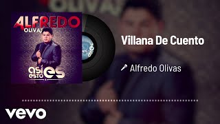 Alfredo Olivas  Villana De Cuento Audio [upl. by Hawthorn]