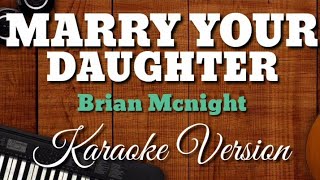 MARRY YOUR DAUGHTER  Brian McNight  Karaoke Version [upl. by Pierson427]