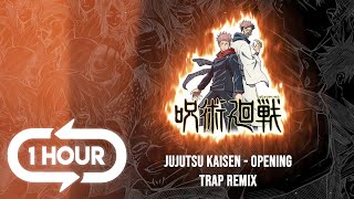 1 HOUR Jujutsu Kaisen Opening Trap Remix [upl. by Arelus]