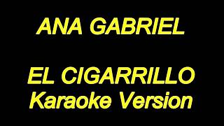 Ana Gabriel  El Cigarrillo Karaoke Lyrics NUEVO [upl. by Yrellam]