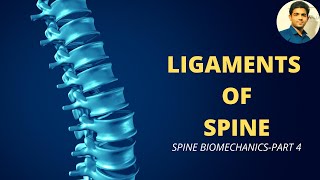 LIGAMENTS OF SPINE  SPINE BIOMECHANICS Part 4 [upl. by Emya232]