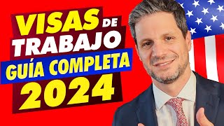 🇺🇸 VISAS DE TRABAJO Guia Completa 2024 🇺🇸 empleo eeuu [upl. by Ettenuj]