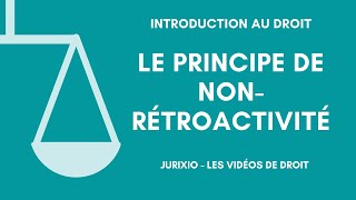 La nonrétroactivité des lois 1  Le principe [upl. by Yedarb]