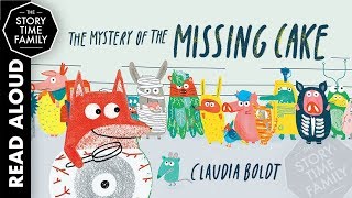 The Mystery of The Missing Cake  Childrens Book Read Aloud [upl. by Azaleah]