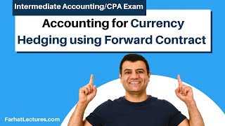 Accounting for Currency Hedging using Forward Contract  Advanced Accounting  CPA Exam FAR [upl. by Buerger]