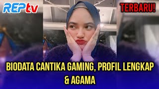 TERBARU BIODATA CANTIKA GAMING PROFIL LENGKAP amp AGAMA [upl. by Sivra214]