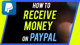 How to Receive Money on PayPal [upl. by Lillith]