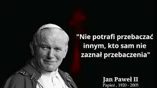 Jan Paweł II  Cytaty Które ZMIENIĄ TWOJE ŻYCIE [upl. by Aniret]