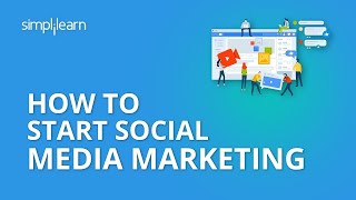 How To Start Social Media Marketing  Social Media Marketing Tutorial For Beginners  Simplilearn [upl. by Kinom]