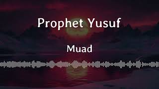 Prophet Yusuf  Muad [upl. by Iderf56]