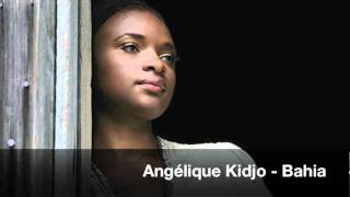 Angélique Kidjo  Bahia [upl. by Harl]