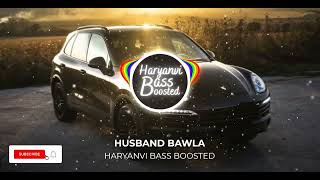 Husband Bawla  Bass Boosted  Ajay Hooda  Pooja Hooda  New Haryanvi Song  Haryanvi Bass boosted [upl. by Mori909]