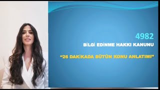 4982 BİLGİ EDİNME HAKKI KANUNU 26 Dakikada Tüm Kanun Güncel [upl. by Bradlee]