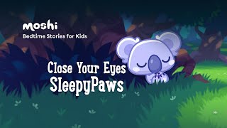 Calming Stories to Help Kids Sleep I Close Your Eyes SleepyPaws [upl. by Hodge]