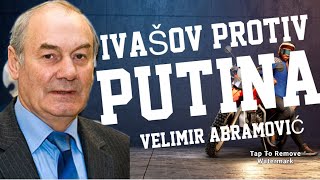 Velimir Abramović IVAŠOV PROTIV PUTINA [upl. by Ayatal153]