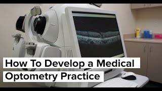 How To Develop a Medical Optometry Practice [upl. by Auqinehs356]