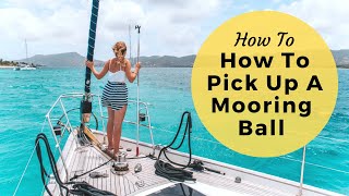 How To Mooring Ball amp Mooring Buoy  For Monohulls amp Catamarans [upl. by Chabot]